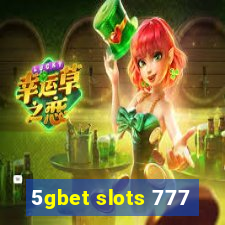 5gbet slots 777