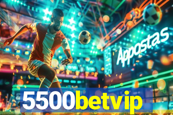 5500betvip