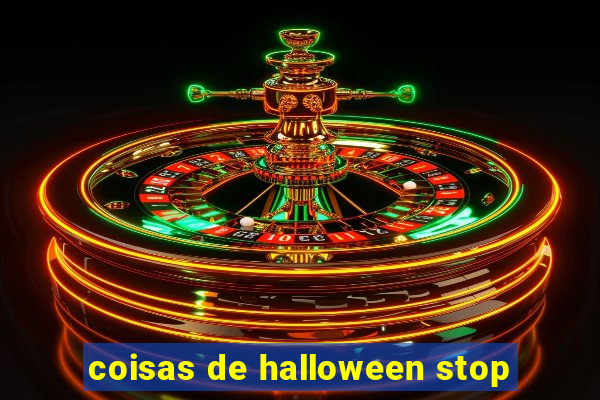 coisas de halloween stop