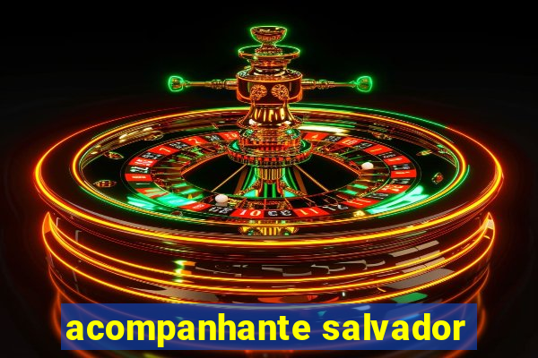 acompanhante salvador