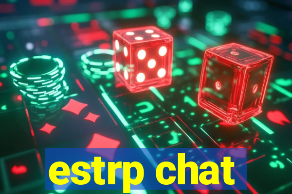 estrp chat