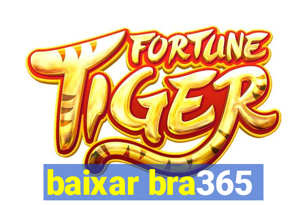 baixar bra365