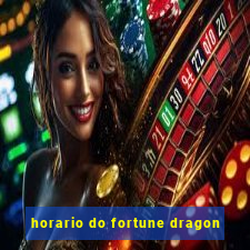 horario do fortune dragon