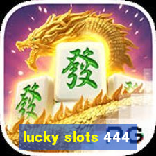 lucky slots 444