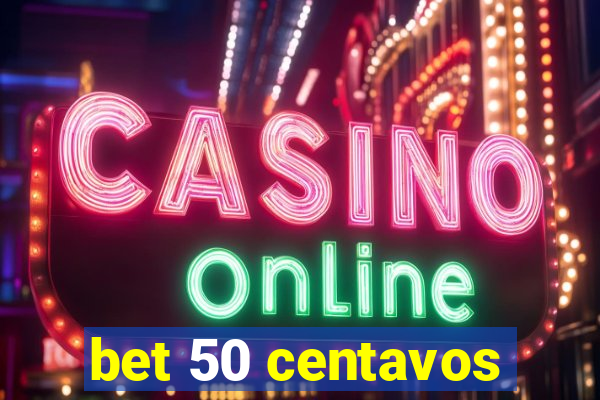 bet 50 centavos