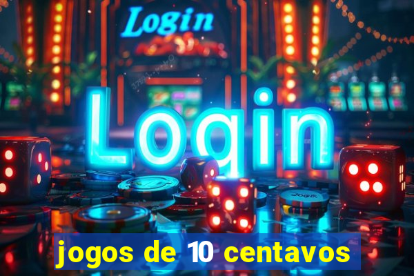 jogos de 10 centavos