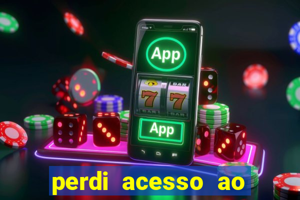 perdi acesso ao google authenticator