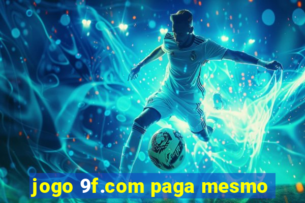 jogo 9f.com paga mesmo