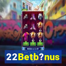 22Betb?nus