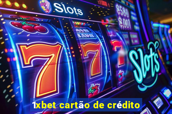 1xbet cartão de crédito