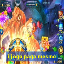 i jogo paga mesmo