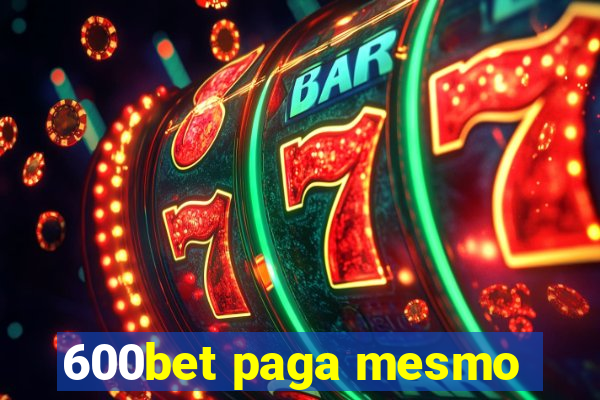 600bet paga mesmo