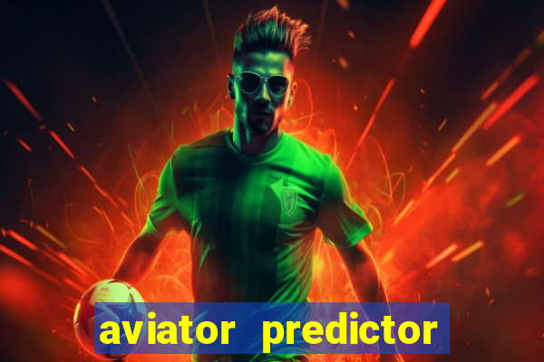 aviator predictor v4.0 apk download