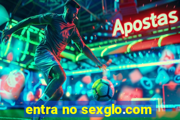 entra no sexglo.com