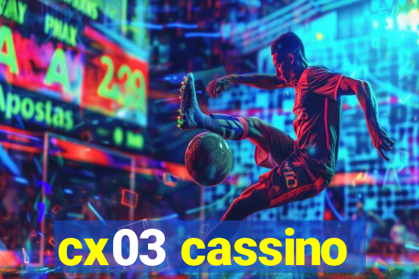 cx03 cassino