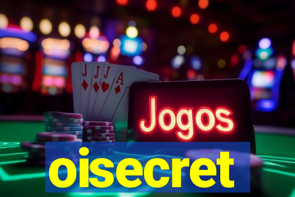 oisecret