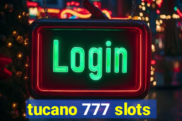 tucano 777 slots