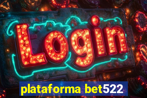 plataforma bet522