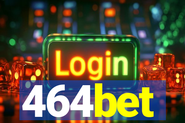 464bet