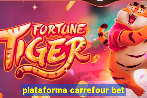 plataforma carrefour bet