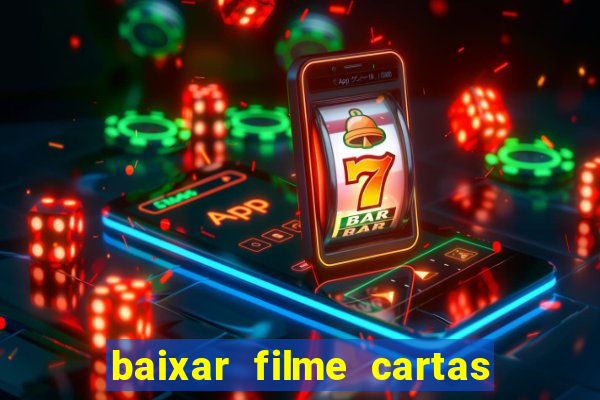 baixar filme cartas para julieta legendado