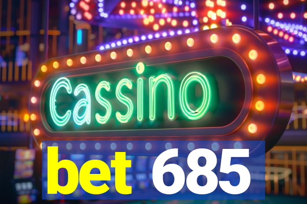 bet 685