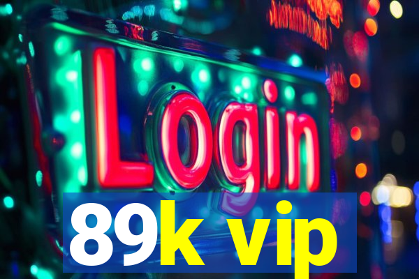 89k vip