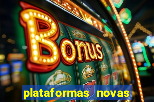 plataformas novas do tigrinho