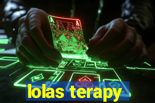 lolas terapy