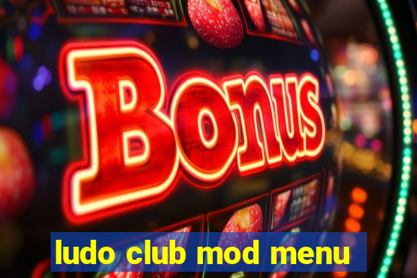 ludo club mod menu