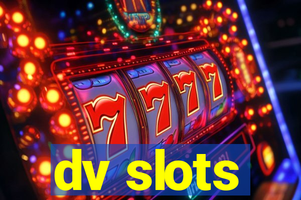 dv slots