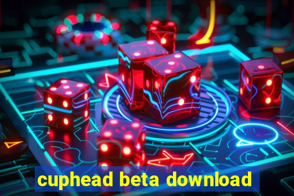 cuphead beta download