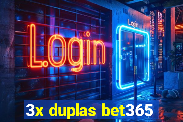 3x duplas bet365