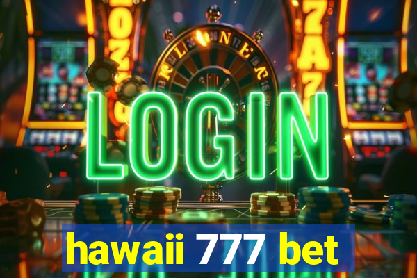 hawaii 777 bet