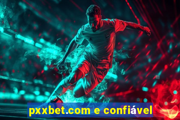 pxxbet.com e confiável