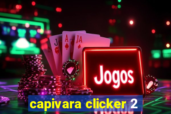 capivara clicker 2