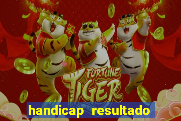 handicap resultado final 2