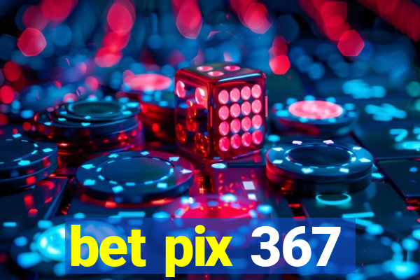 bet pix 367