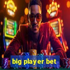 big player bet