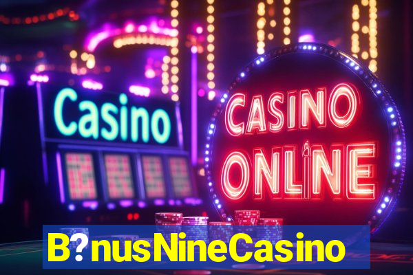 B?nusNineCasino