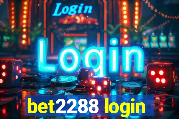 bet2288 login