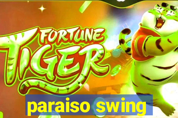 paraiso swing