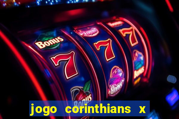 jogo corinthians x fortaleza ao vivo gratis