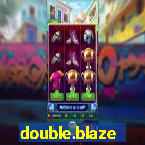 double.blaze