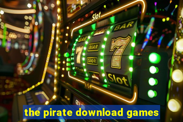 the pirate download games