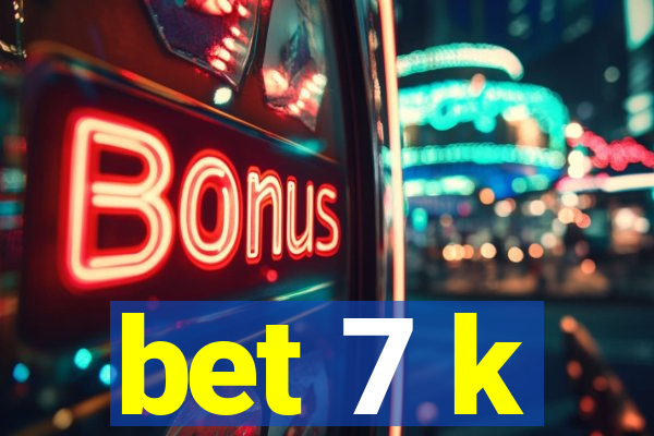 bet 7 k