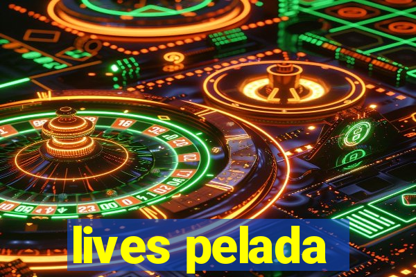 lives pelada