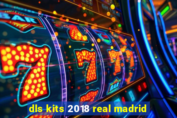 dls kits 2018 real madrid