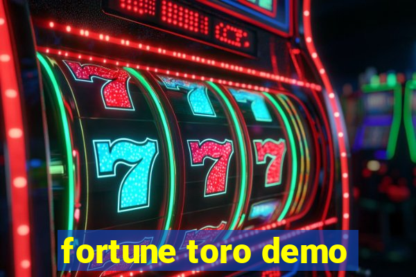 fortune toro demo