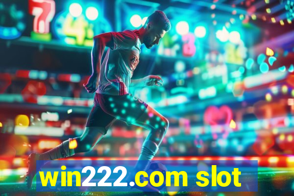 win222.com slot